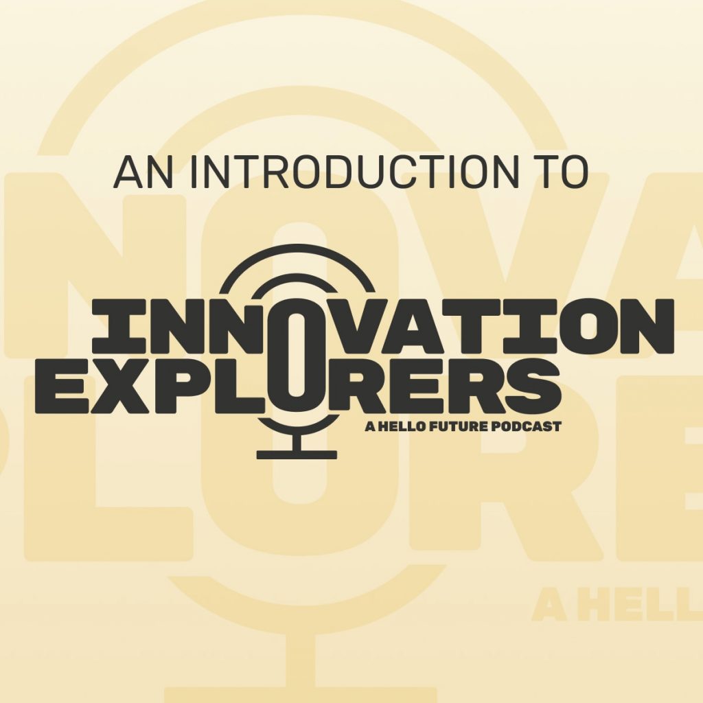 EP 1 – Introduction to Innovation Explorers