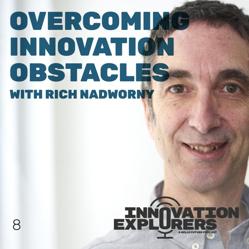 EP 8 – Overcoming Innovation obstacles – fear, teamwork and experts